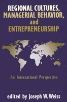 Regional Cultures, Managerial Behavior, and Entrepreneurship: An International Perspective 0899303277 Book Cover