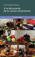 A la découverte de la cuisine ukrainienne (French Edition) 2748385675 Book Cover