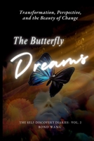 The Butterfly Dreams: Transformation, Perspective, and the Beauty of Change (THE SELF-DISCOVERY DIARIES) B0F9Z3VW56 Book Cover