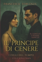Il Principe di Cenere: Eva e Jonathan (I Figli del Tempo) (Italian Edition) B0FY3G721B Book Cover
