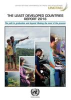 The Least Developed Countries Report 2016: The Path to Graduation and Beyond: Making the most of the process 9211129052 Book Cover