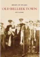 Old Belleek Town 184588535X Book Cover