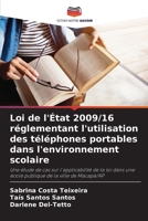 Loi de l'État 2009/16 réglementant l'utilisation des téléphones portables dans l'environnement scolaire (French Edition) 6208036224 Book Cover
