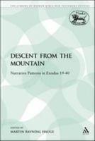 The Descent from the Mountain: Narrative Patterns in Exodus 19-40 1441198482 Book Cover