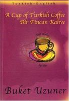 A Cup of Turkish Coffee (Turkish - English Short Stories series) 1840593008 Book Cover