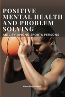 Positive Mental Health and Problem Solving Ability Among Sportspersons 0892705353 Book Cover