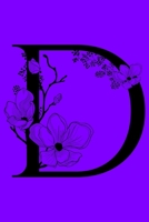 D: Monogram Initial Letter D Notebook: Customized Monogrammed Gift Journal To Write In. Black Floral Letter on Purple Cover 169240721X Book Cover