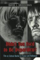 Didn't You Used to Be Depardieu?: Film As Cultural Marker in France and Hollywood (The History of Art of Cinema, Volume 5) 0820461172 Book Cover