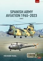 Spanish Army Aviation 1965-2023: Famet 1804515809 Book Cover