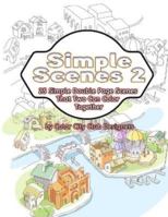 Simple Scenes 2: 25 Simple Double Page Scenes That Two Can Color Together 1544045840 Book Cover