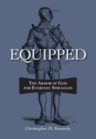 Equipped: The Armor of God for Everyday Struggles 0758669364 Book Cover
