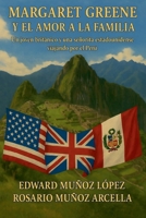 Margaret Greene y el Amor a la Familia: Un Joven Británico y una Señorita Estadounidense viajando por el Perú (Spanish Edition) B0FGVX2Y97 Book Cover