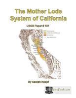 The Mother Lode System of California 1614740267 Book Cover