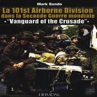 Vanguard of the Crusade: The 101st Airborne Division in World War II 2840483386 Book Cover