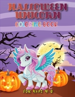 Halloween Unicorn Coloring Book for Kids Ages 4-8: A Funny Collection Of Halloween Unicorn Coloring Pages with Nice Book Cover(Halloween gifts for your mates) B08J5HP4XK Book Cover