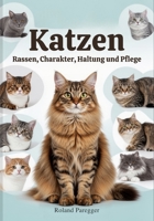 Katzen: Rassen, Charakter, Haltung und Pflege (German Edition) B0GWWR3W66 Book Cover