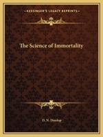 The Science of Immortality 0766166023 Book Cover