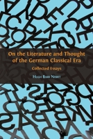 On the Literature and Thought of the German Classical Era: Collected Essays 1783747692 Book Cover