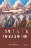 Traveling with the Underground People 1635342724 Book Cover