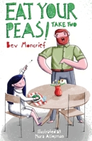 Eat Your Peas! Take Two B0B5RW4XW9 Book Cover