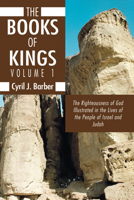 The Book of Kings, Volume 1: The Righteousness of God Illustrated in the Lives of the People of Israel and Judah 1592448720 Book Cover