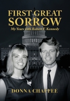 First Great Sorrow: My Years with Robert F. Kennedy B0H6Q1N85L Book Cover