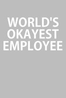 World's Okayest Employee: Notebook, Planner, or Journal Blank College Ruled Lined 1661136575 Book Cover