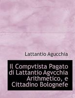 Il Compvtista Pagato di Lattantio Agvcchia Arithmetico, e Cittadino Bolognefe 1115201522 Book Cover