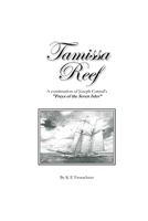 Tamissa Reef: A continuation of Joseph Conrad's "Freya of the Seven Isles" (The Continuing Adventures of Jasper Allen and Freya in the Seven Isles) B0F1MV4STF Book Cover