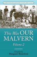 This Was OUR MALVERN : Worcestershire & Malvern History Series Book 5 1959755234 Book Cover