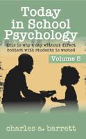 Today in School Psychology, Volume 5: This is Why a Day Without Direct Contact with Students is Wasted 1735026468 Book Cover