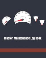 Tractor Maintenance Log Book: Repair And Maintenance Record Book For Cars, Trucks, Motorcycles, Vehicles And Automotive 120 Pages 1074500296 Book Cover