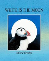 White Is the Moon 0027369153 Book Cover