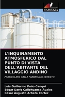 L'INQUINAMENTO ATMOSFERICO DAL PUNTO DI VISTA DELL'ABITANTE DEL VILLAGGIO ANDINO: PARTICOLATO DALLA FABBRICA DI CEMENTO 620361520X Book Cover