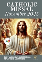 Catholic Missal November 2025: Daily and Sunday Mass Readings, and Prayers to Remember the Faithful Departed (Cycle C, Liturgical Calendar) B0F27NB32Y Book Cover