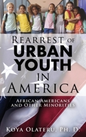 Rearrest of Urban Youth in America: African Americans and Other Minorities 1662812183 Book Cover
