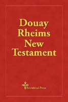 The Holy Bible: New Testament: Douay-Rheims Version 1499717989 Book Cover
