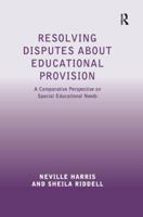 Resolving Disputes about Educational Provision: A Comparative Perspective on Special Educational Needs 1138271098 Book Cover