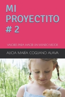 Mi Proyectito # 2: Valores Para Hacer Un Mundo Mejor. B08KFWM9DK Book Cover