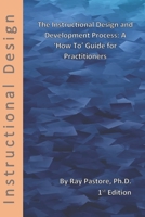 The Instructional Design and Development Process: A 'How To' Guide for Practitioners B089M61PZ1 Book Cover