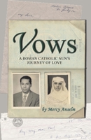Vows: A Roman Catholic Nun's Journey of Love 1773707264 Book Cover