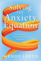 Solving the Anxiety Equation: The Formula to Free Yourself from Fear 0999901540 Book Cover