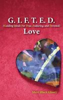 G.I.F.T.E.D Love: Guiding Ideals for True, Enduring, and Devoted 1732813000 Book Cover