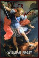 Killer Angel: Novel Winner Flamingnet, Young Adult Book Reviews Top Choice Award 1537226274 Book Cover