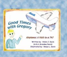 Good Times with Gregory, Airplanes: A Vist to a 747 (Good Times With Gregory) 1935122118 Book Cover
