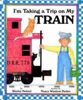 I'm Taking a Trip on My Train 0439164877 Book Cover