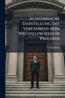 Ausführliche Darstellung Des Verfahrens Beim Wechselprozeß In Preußen 1246450917 Book Cover