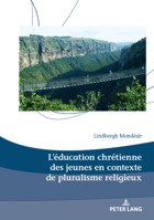 L’éducation chrétienne des jeunes en contexte de pluralisme religieux (Dieux, Hommes et Religions / Gods, Humans and Religions, 29) (French Edition) 3034360436 Book Cover