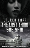 The Last Thing She Said 1079124721 Book Cover