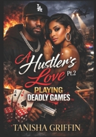 A HUSTLER'S LOVE PT.2: PLAYING DEADLY GAMES B0BMTHBWFD Book Cover